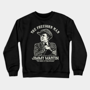 The Freeborn Man - Jimmy Martin Crewneck Sweatshirt